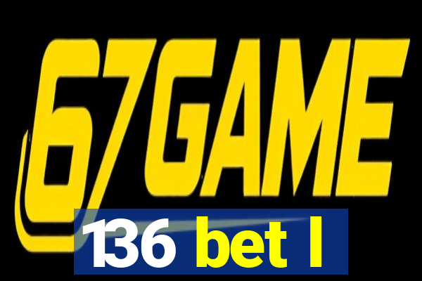 136 bet l